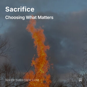 Sacrifice - Choosing what matters